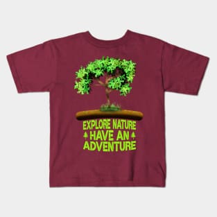 Explore Nature Have An Adventure Kids T-Shirt